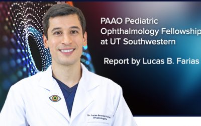 PAAO Pediatric Ophthalmology Fellowship Experience: Dr. Lucas B. Farias